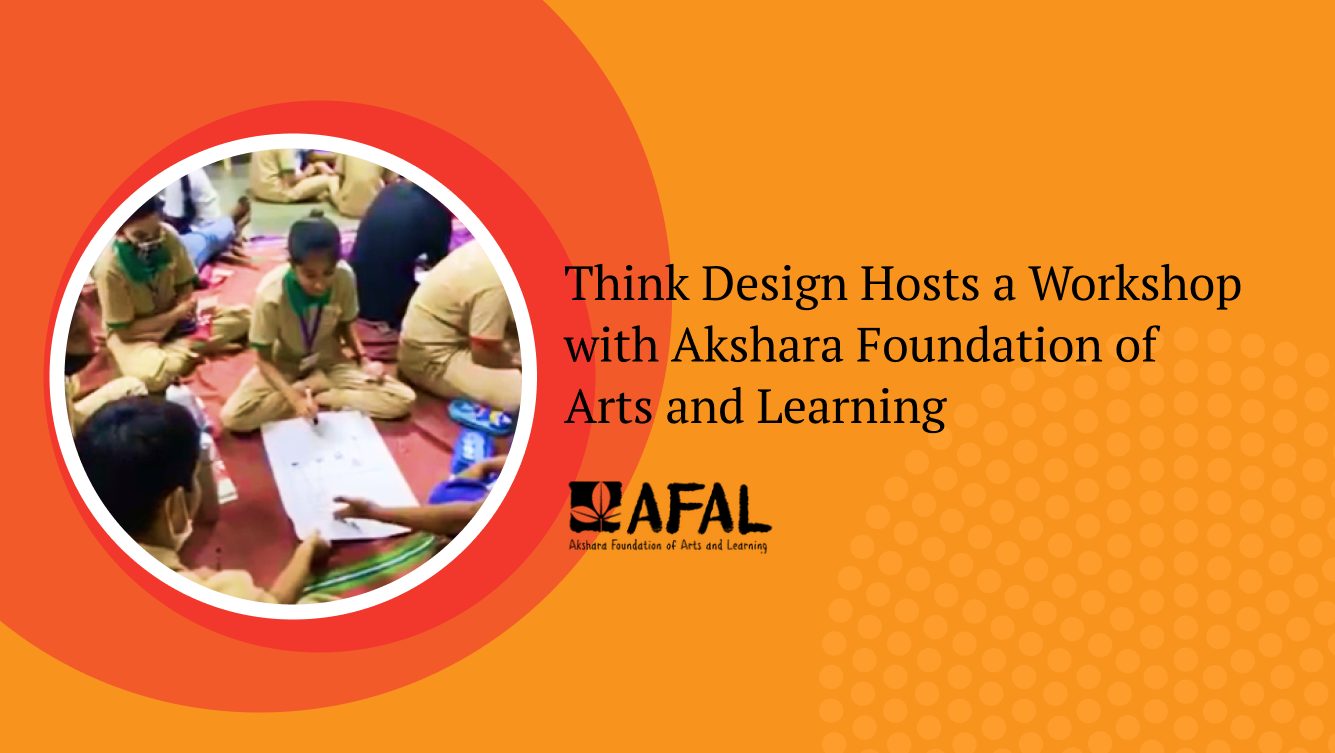 Think Design Hosts Workshop with Akshara Foundation of Arts